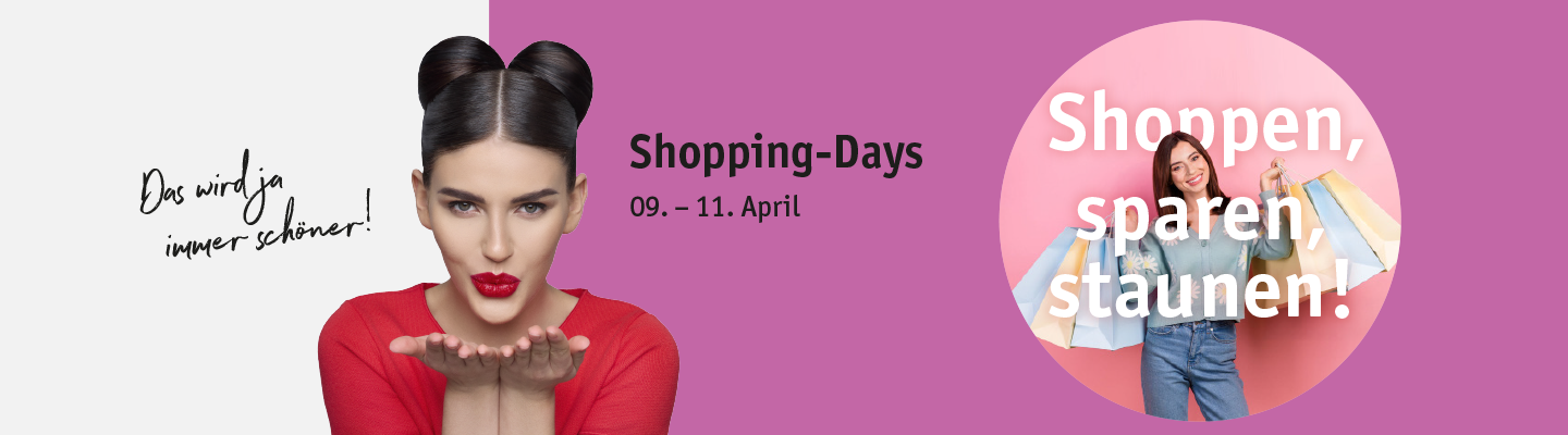 Shopping Days von 9. - 11.4. im Stadion Center 
